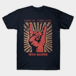 Tune up . Turn Loud Iron M T-Shirt